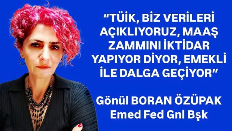 GÖNÜL BORAN ÖZÜPAK’TAN SERT ÇIKIŞ: “DERDİMİZ GEÇİM, GELSİN SEÇİM!”