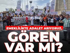 “Emeklilikte Adalet, Herkes İçin Temel Bir Hak!”