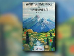 F. Oto’nun Sanatta Tasarımsal Düşünce ve Felsefi Eleştiriler Kitabı Yayınlandı